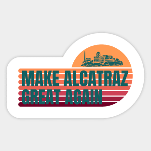 MAKE-ALCATRAZ-GREAT-AGAIN Sticker